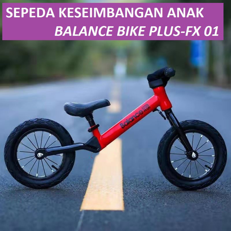 Sepeda Keseimbangan Anak Balance Bike Plus - FX01 / Sepeda Anak / Balance Bicycle / Sepeda Training