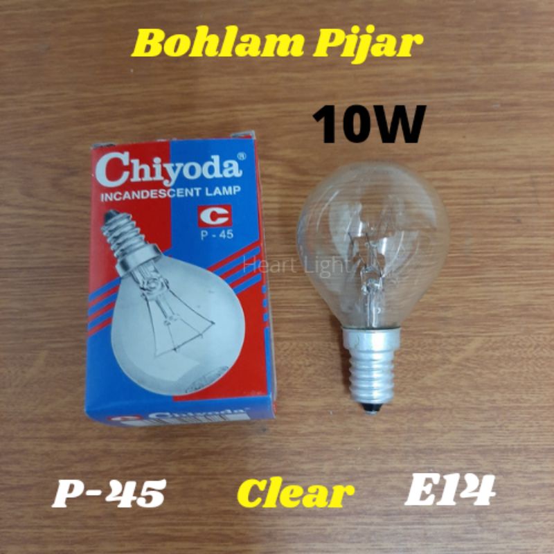 LAMPU CHIYODA 10W CLEAR P45 E14 220V/LAMPU PIJAR 10W CLEAR P45 E14 MURAH