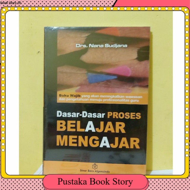 

DASAR DASAR PROSES BELAJAR MENGAJAR BY NANA SUDJANA original