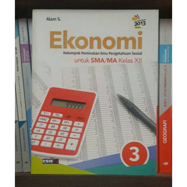 Buku Ekonomi 3 Untuk Sma Ma Kelas 12 Xii Kurikulum 2013 Revisi Shopee Indonesia