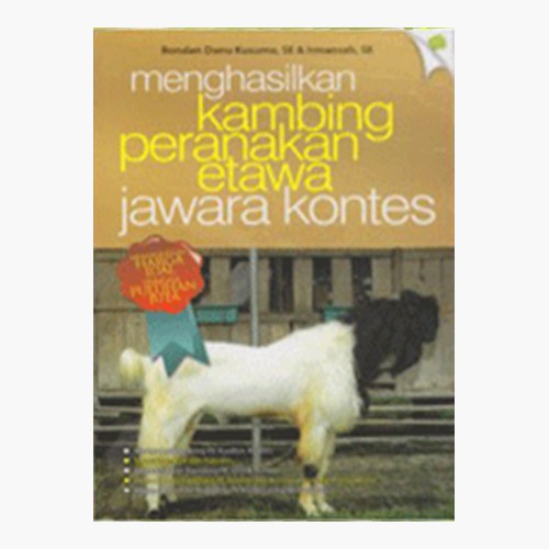 Menghasilkan Kambing Peranakan Etawa Jawara Kontes