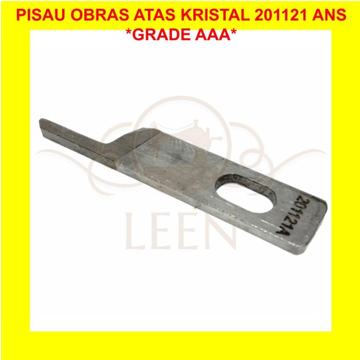 Pisau Obras Atas Kristal 201121A ZAC BAJA Grade AAA Mesin Jahit LEEN