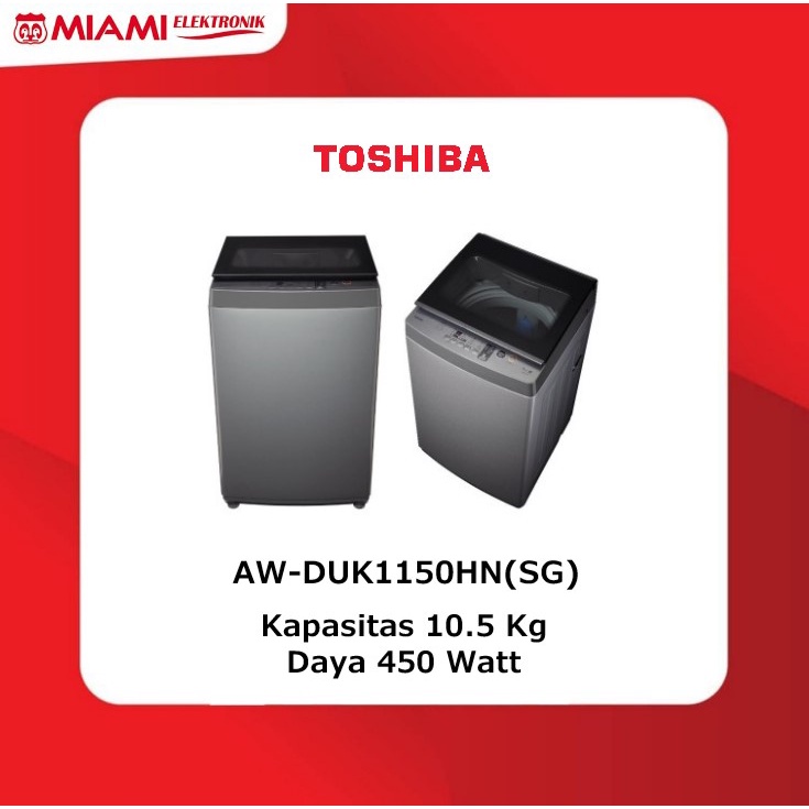 TOSHIBA Top Load 10.5 Kg AW-DUK1150HN(SG) / AWDUK1150HN Mesin Cuci 1 Tabung Bukaan Atas