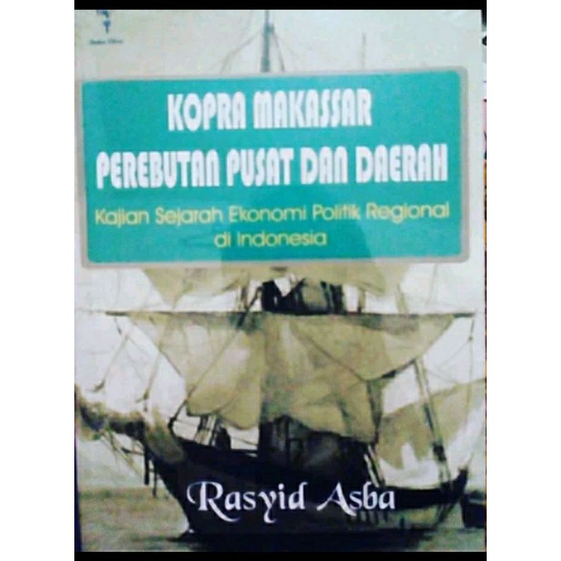 Kopra Makassar Perebutan Pusat dan Daerah - Rasyid Asba