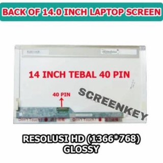LCD LED LAPTOP ACER ASUS DELL HP LENOVO TOSHIBA DENGAN UKURAN 14.0 INCH WIDE SCREEN TEBAL 40 PIN RESOLUSI 1366*768 PIXELS