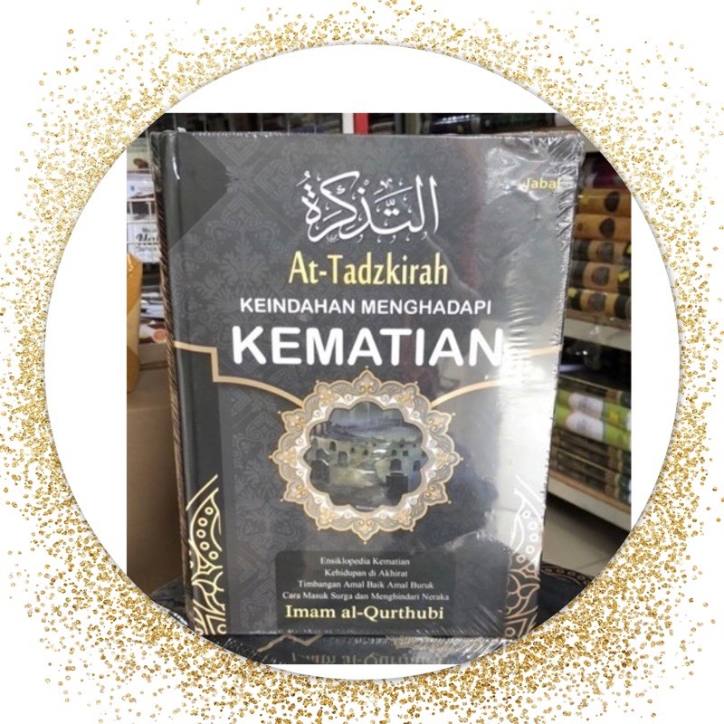 At Tadzkirah- keindahan menghadapi kematian