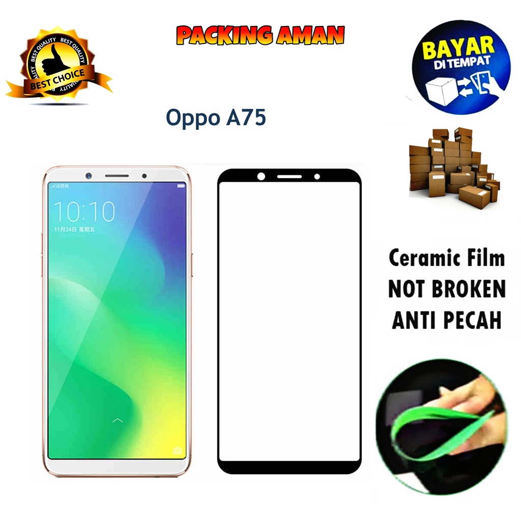 Tempered Glass Oppo A75 2017 FULL COVER FULL SCREEN Ceramic Film Anti Gores