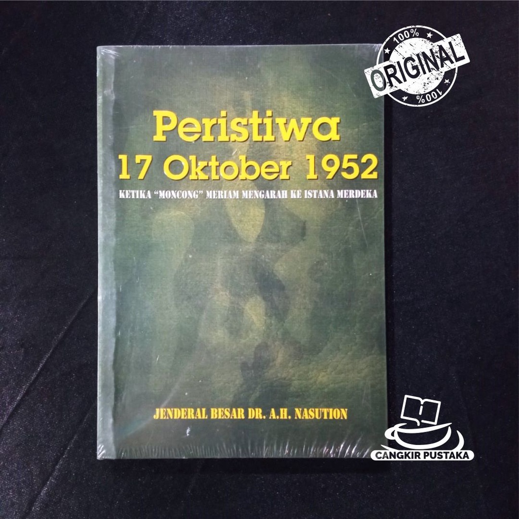 Peristiwa 17 Oktober 1952 - Jenderal AH Nasution