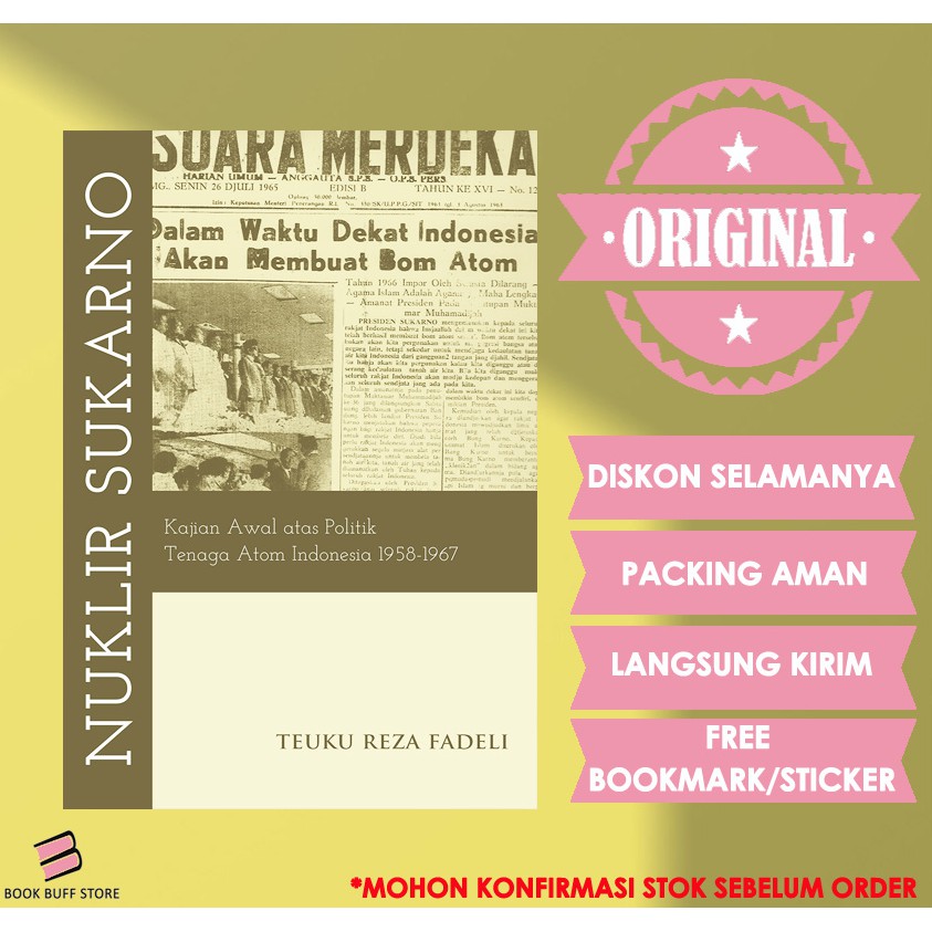 NUKLIR SUKARNO - KAJIAN AWAL ATAS POLITIK TENAGA ATOM INDONESIA 1958-1967