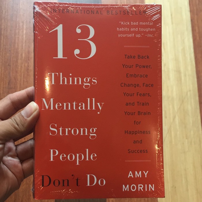 13 Things Mentally Strong People Don't Do