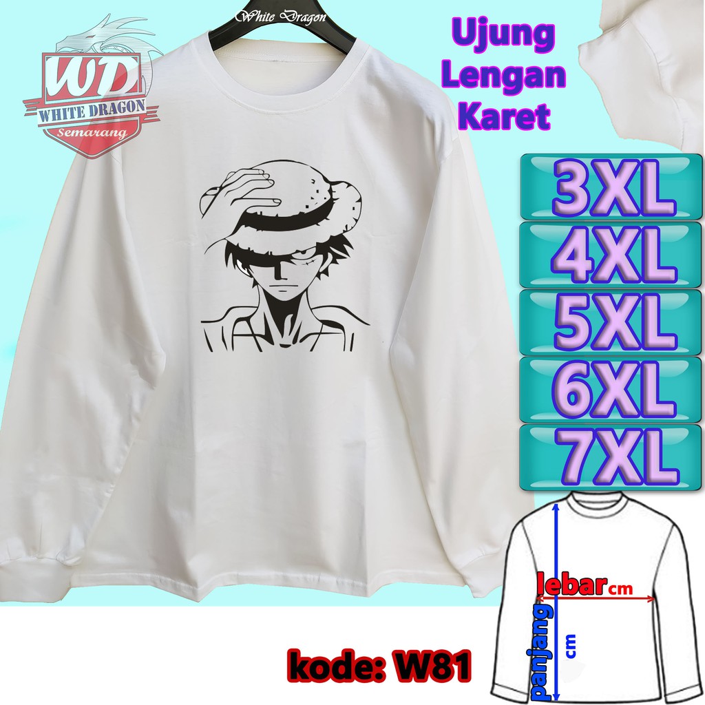 KAOS LENGAN PANJANG MONKEY D LUFFY JUMBO 3XL 4XL 5XL 6XL 7XL 8XL W81