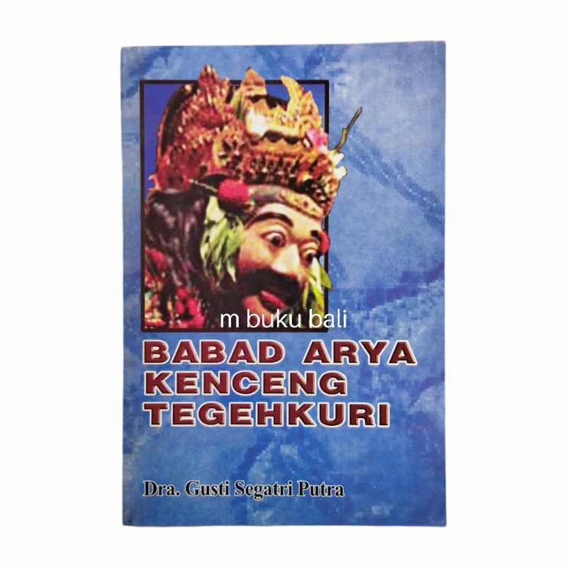 Babad Arya Kenceng Tegehkuri buku Tegeh Kori