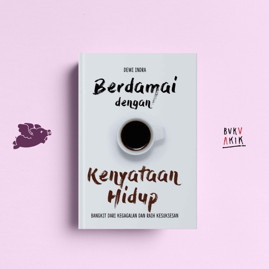 Berdamai dengan Kenyataan Hidup - Dewi Indra P