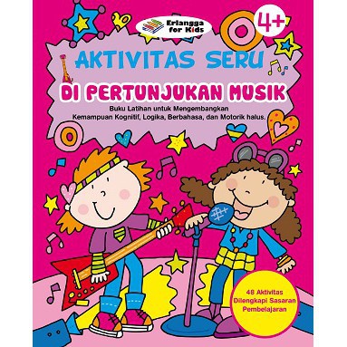 Buku Erlangga TK 2014000770 BUKU AKTIVITAS SERU: DIPERTUNJUKAN MUSIK#