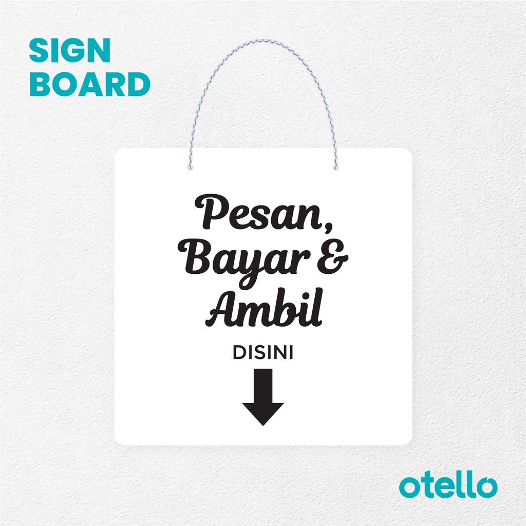 Otello Signage Pesan Bayar &amp; Ambil Disini Signage Board Acrylic Papan Gantung Akrilik Rantai Petunjuk Toko Modern Minimalist Kafe Restoran Kantor Gedung Cafe