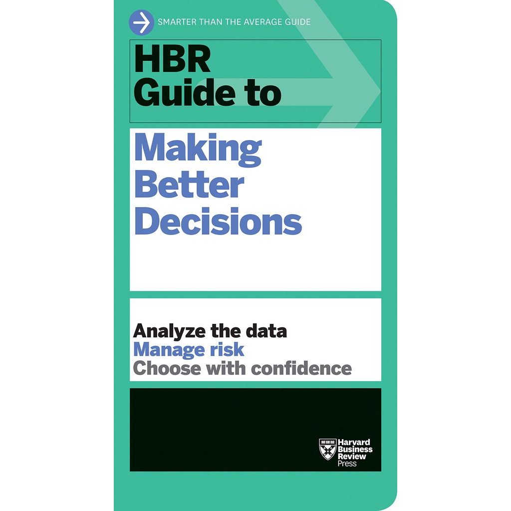 

HBR Guide to Making Better Decisions