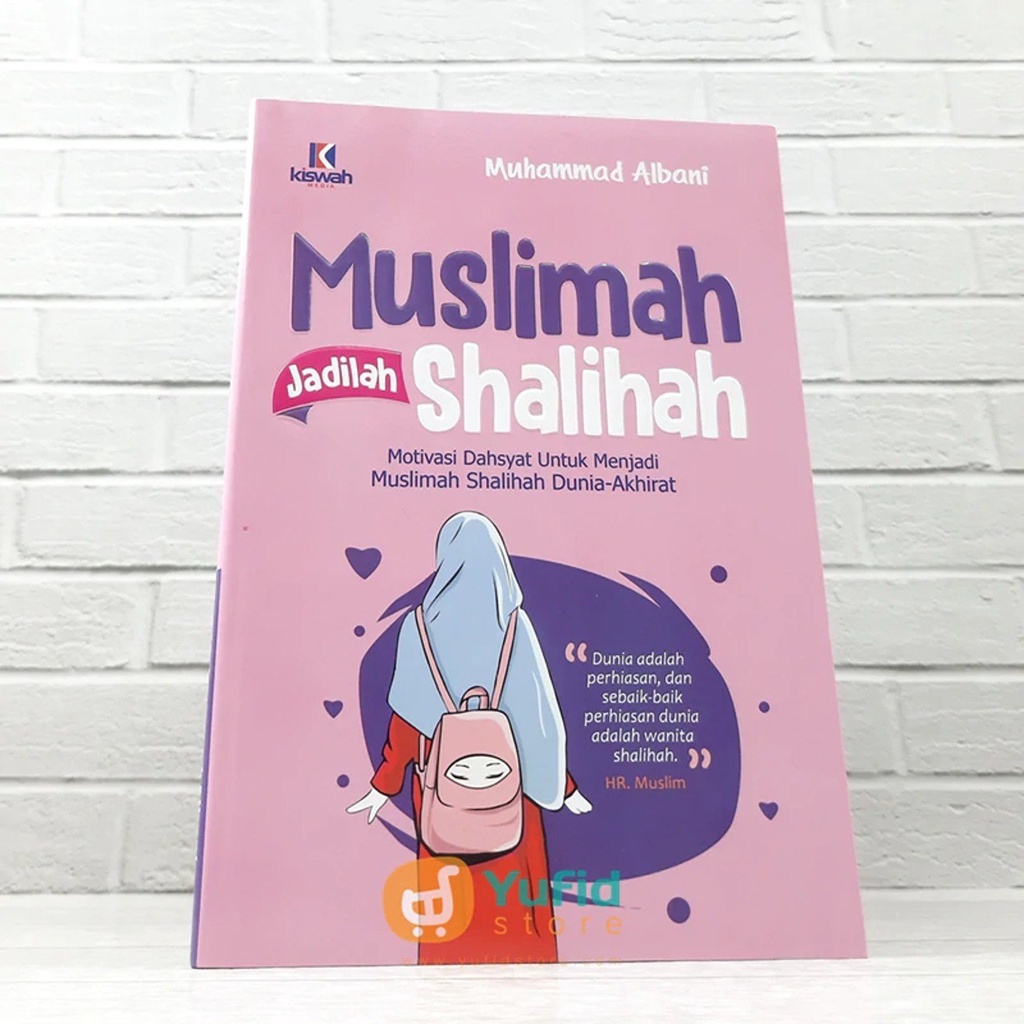 BUKU MUSLIMAH JADILAH SHALIHAH (KISWAH MEDIA)