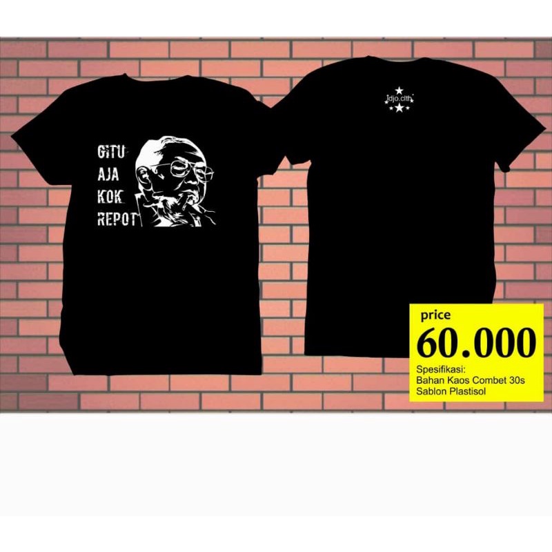 Kaos Gusdur, Gusdurian, Gitu aja kok repot