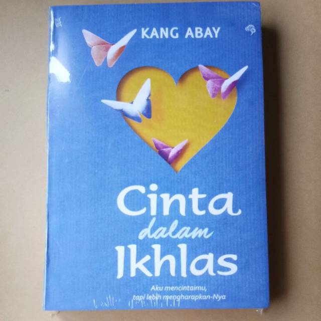 Jual Novel Cinta Dalam Ikhlas Kang Abay Shopee Indonesia