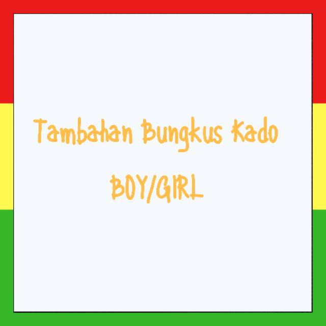 

TAMBAHAN BUNGKUS KADO