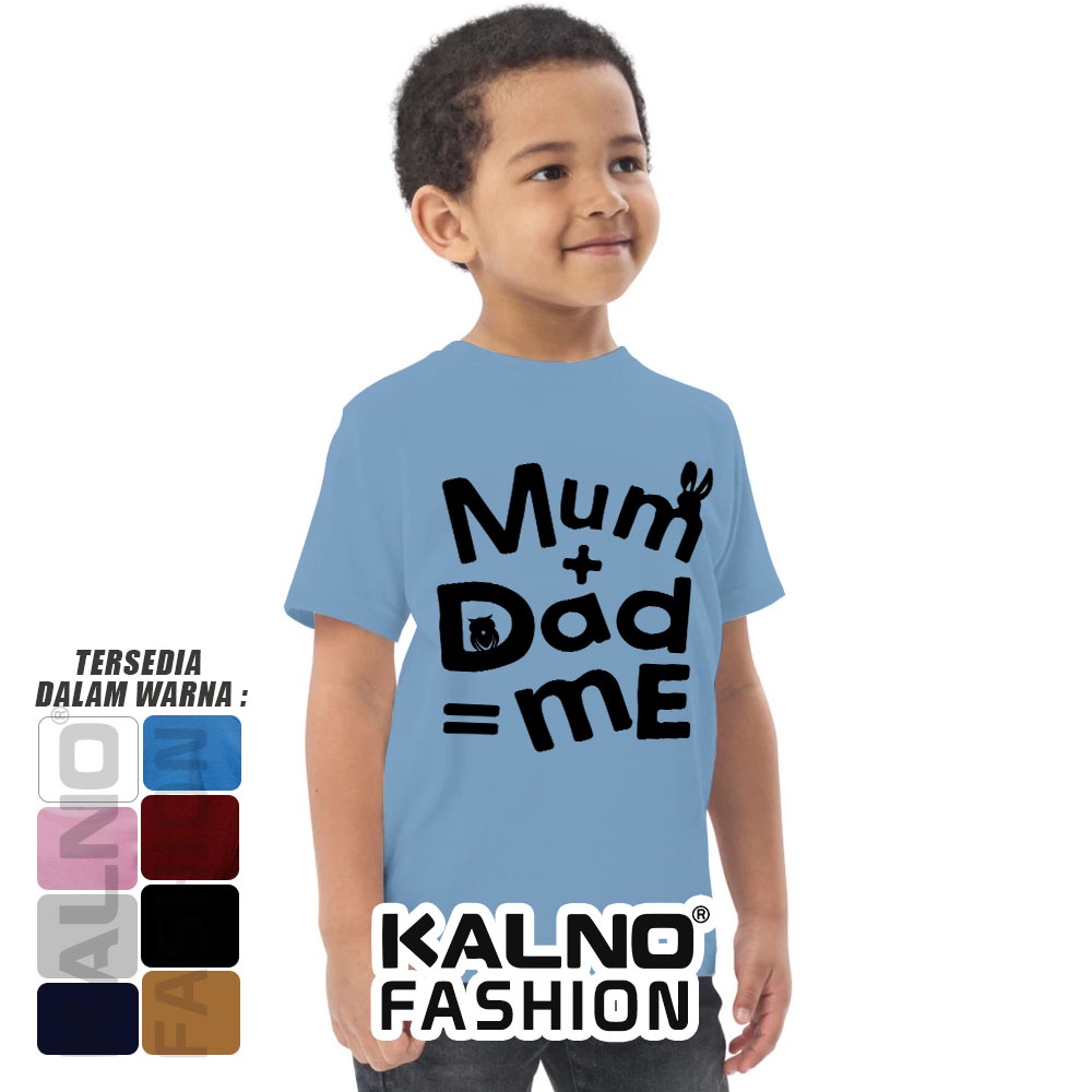 Baju Anak Print Sablon Mum + Dad = Me MDM816 -AnakK Anak Umur 1 - 7 Tahun pria wanita bahan adem