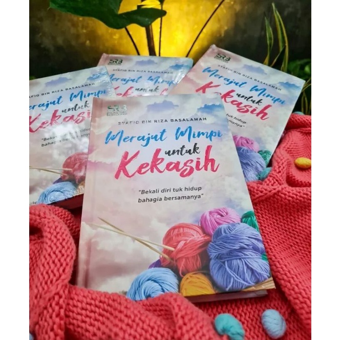 BUKU MERAJUT MIMPI UNTUK KEKASIH UST.SYAFIQ RIZA BASALAMAH / BUKU TERBARU UST. SYAFIQ RIZA BASALAMAH