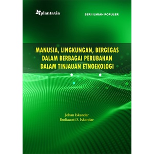 Manusia, Lingkungan, Bergegas dalam Berbagai Perubahan dalam Tinjauan