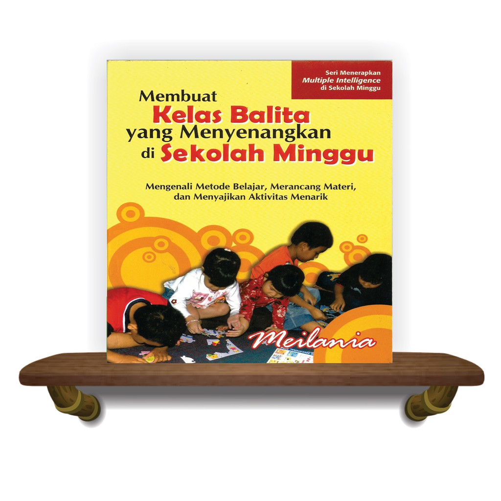 MEMBUAT KELAS BALITA YANG MENYENANGKAN di SEKOLAH MINGGU