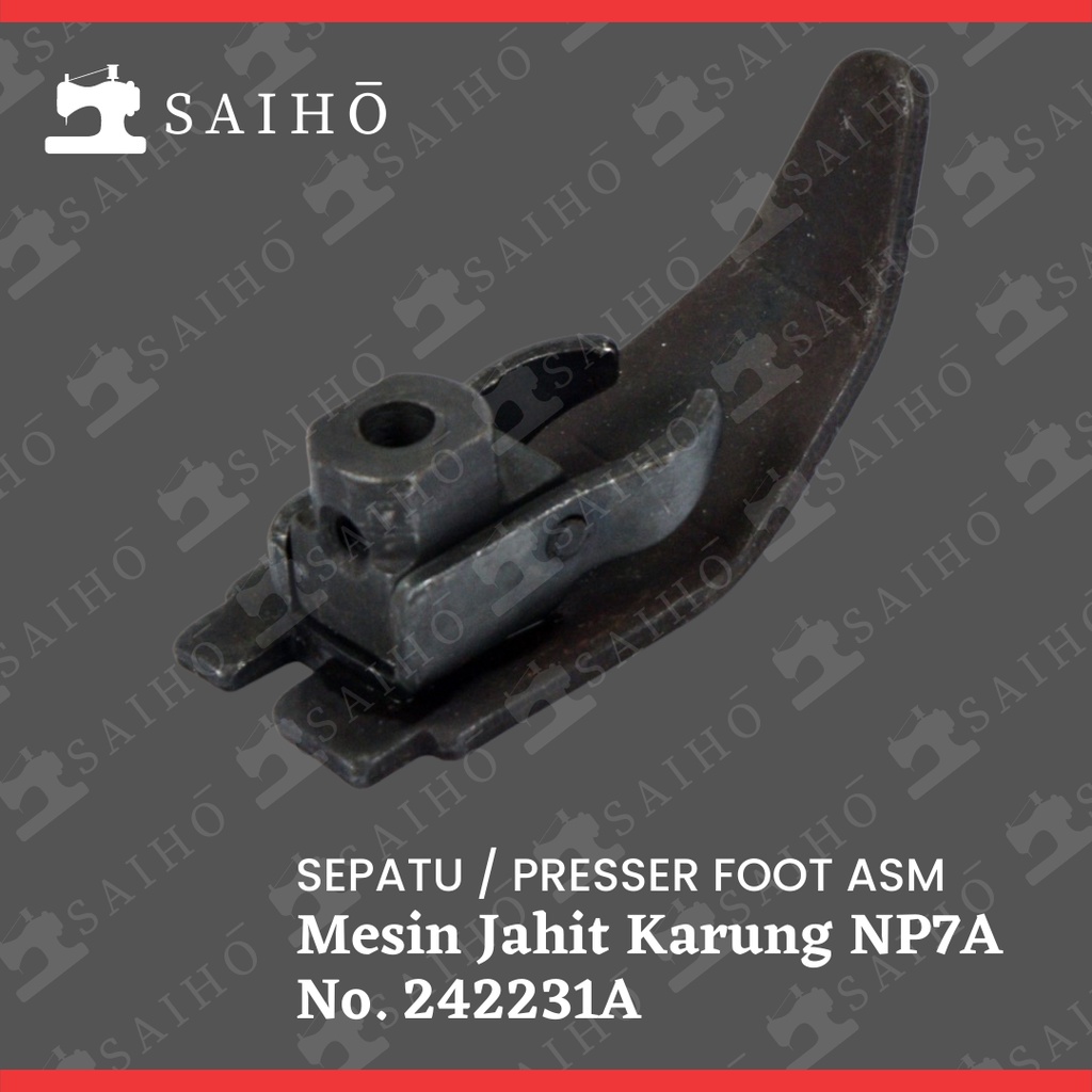 Sepatu / Presser Foot Asm. untuk Mesin Jahit Karung NP7A No. 242231A