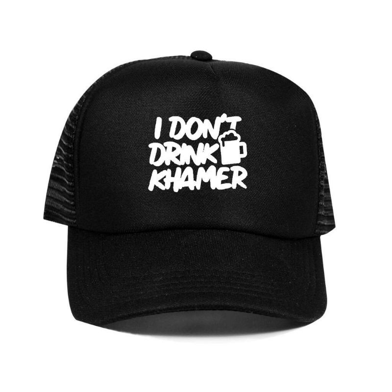 topi trucker I don't Drink Khamer