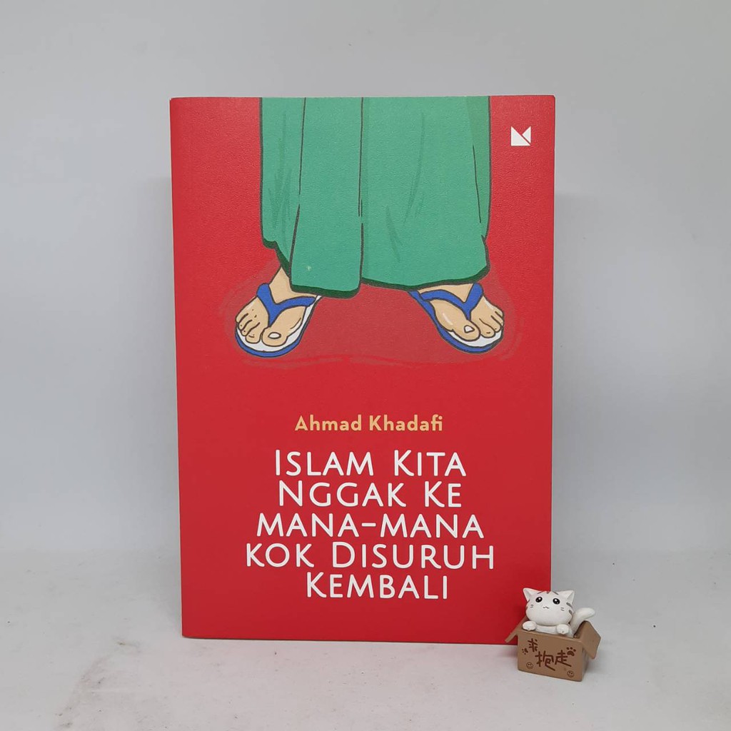 Islam Kita Nggak Ke Mana-Mana Kok Disuruh Kembali - Ahmad Khadafi