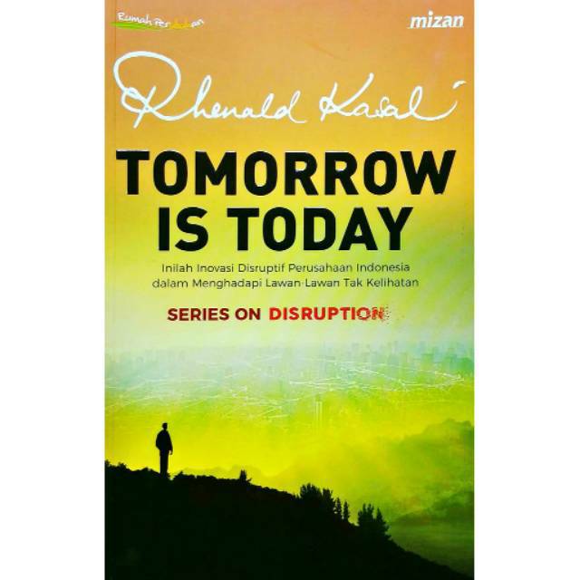 TOMORROW IS TODAY ~ RHENALD KASALI