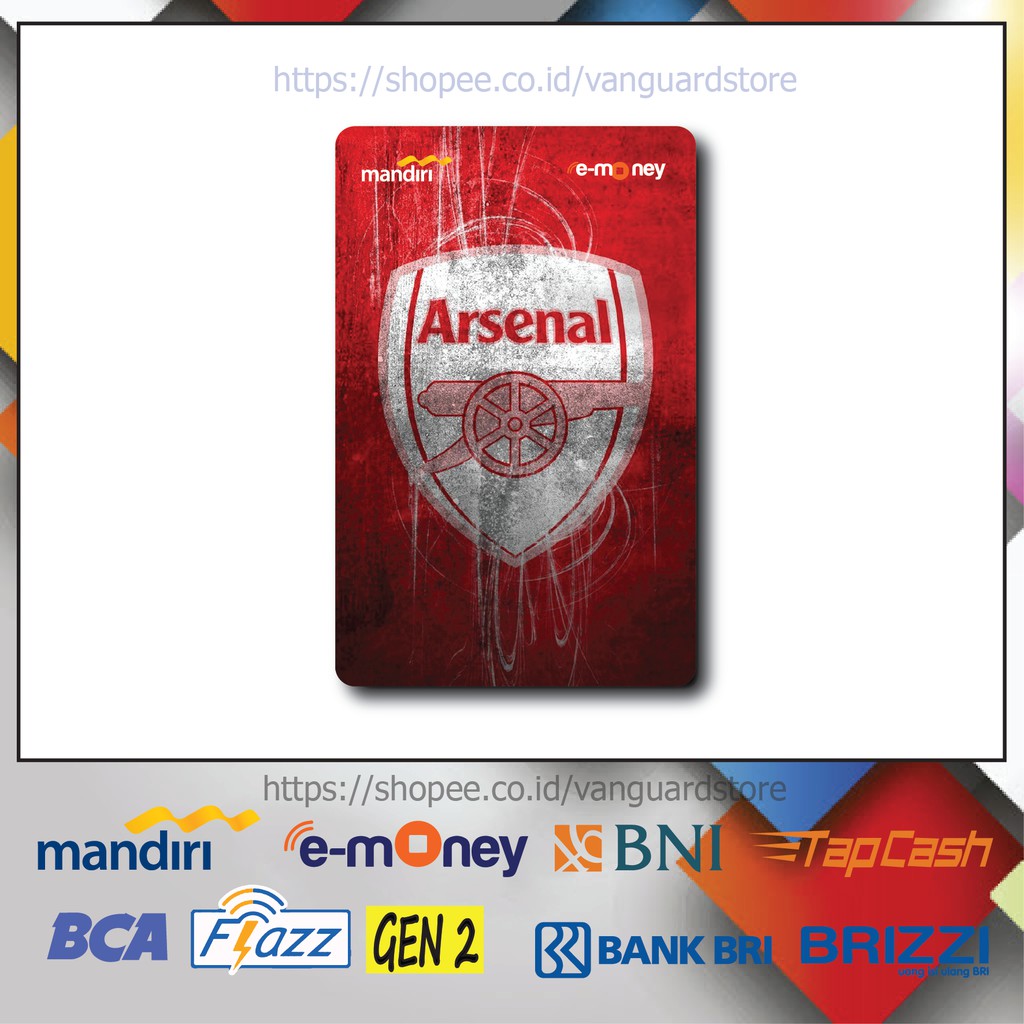 KARTU E MONEY E TOLL ARSENAL CLUB BOLA 12 EMONEY MANDIRI FLAZZ BCA BNI TAPCASH BRIZZI BRI