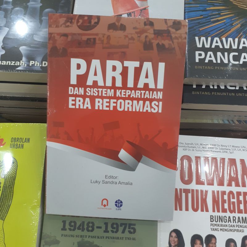 Jual Buku Partai Dan Sistem Kepartaian Era Reformasi Oleh Luky Sandra