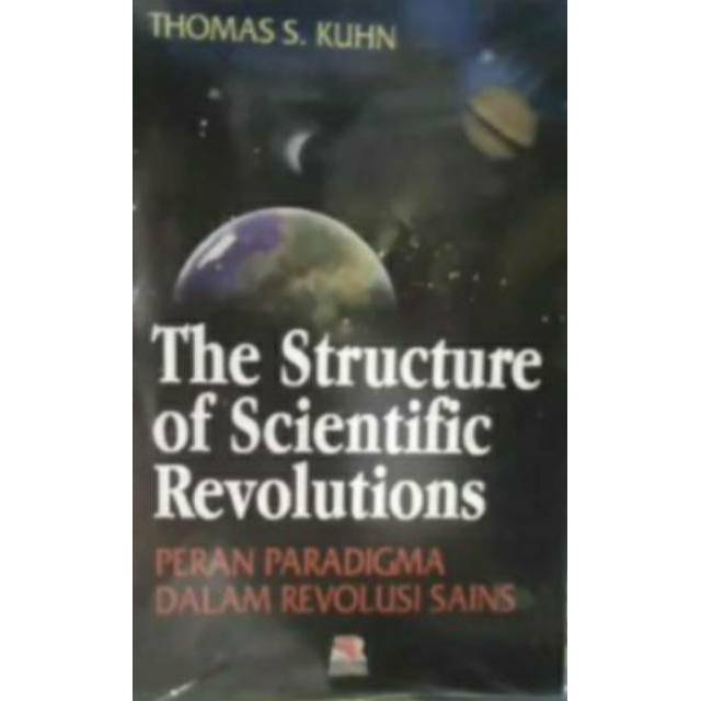 The Structure of Scientific Revolutions peran paradigma dalam revolusi sains - Rosdakarya