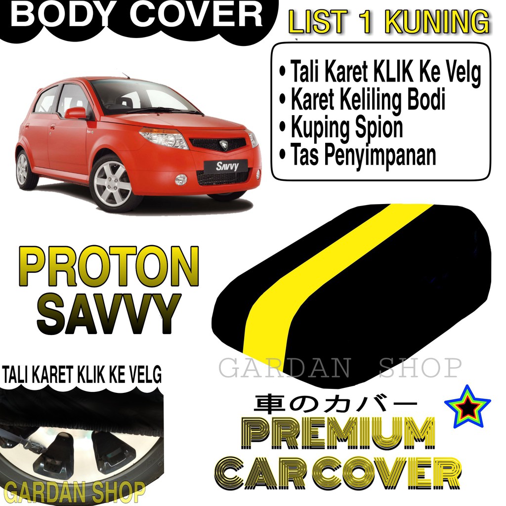 Body Cover PROTON SAVVY List KUNING Penutup Pelindung Bodi Mobil Proton Savvy PREMIUM Yellow