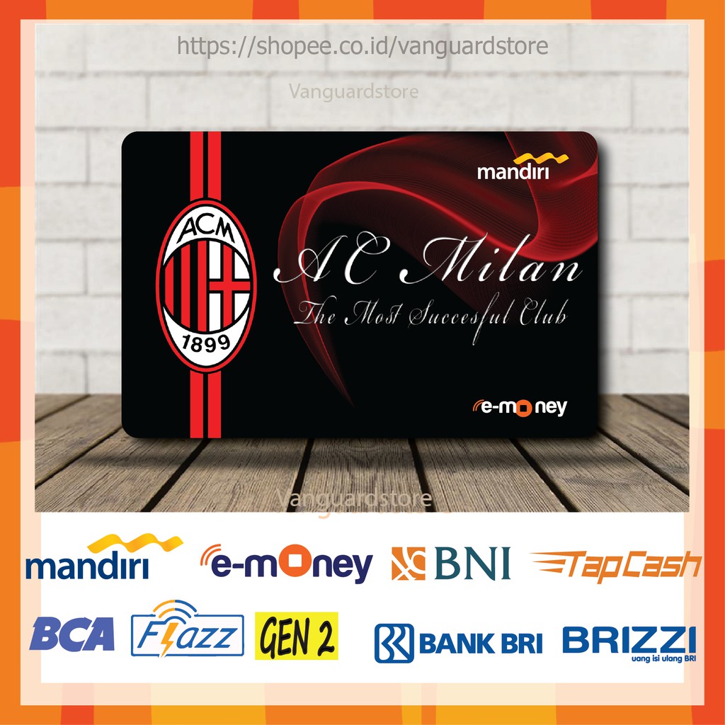 KARTU E MONEY E TOLL A.C. MILAN FC CLUB BOLA 58 EMONEY MANDIRI FLAZZ BCA BNI TAPCASH BRIZZI