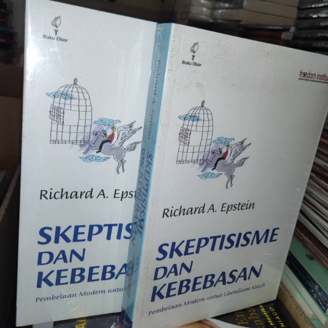 Skeptisisme dan Kebebasan: Pembelaan Modern untuk Liberalisme KlasikOleh Richard A Epstein Yoi FF