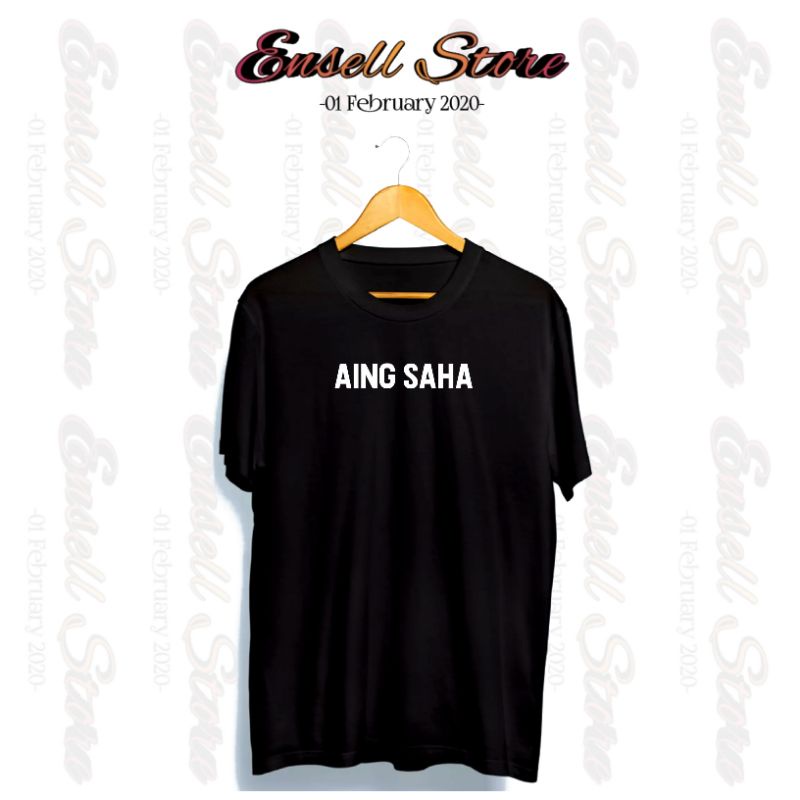 Kaos Atasan Pria Custom AING SAHA - Sablon Plastisol •EnsellStore•