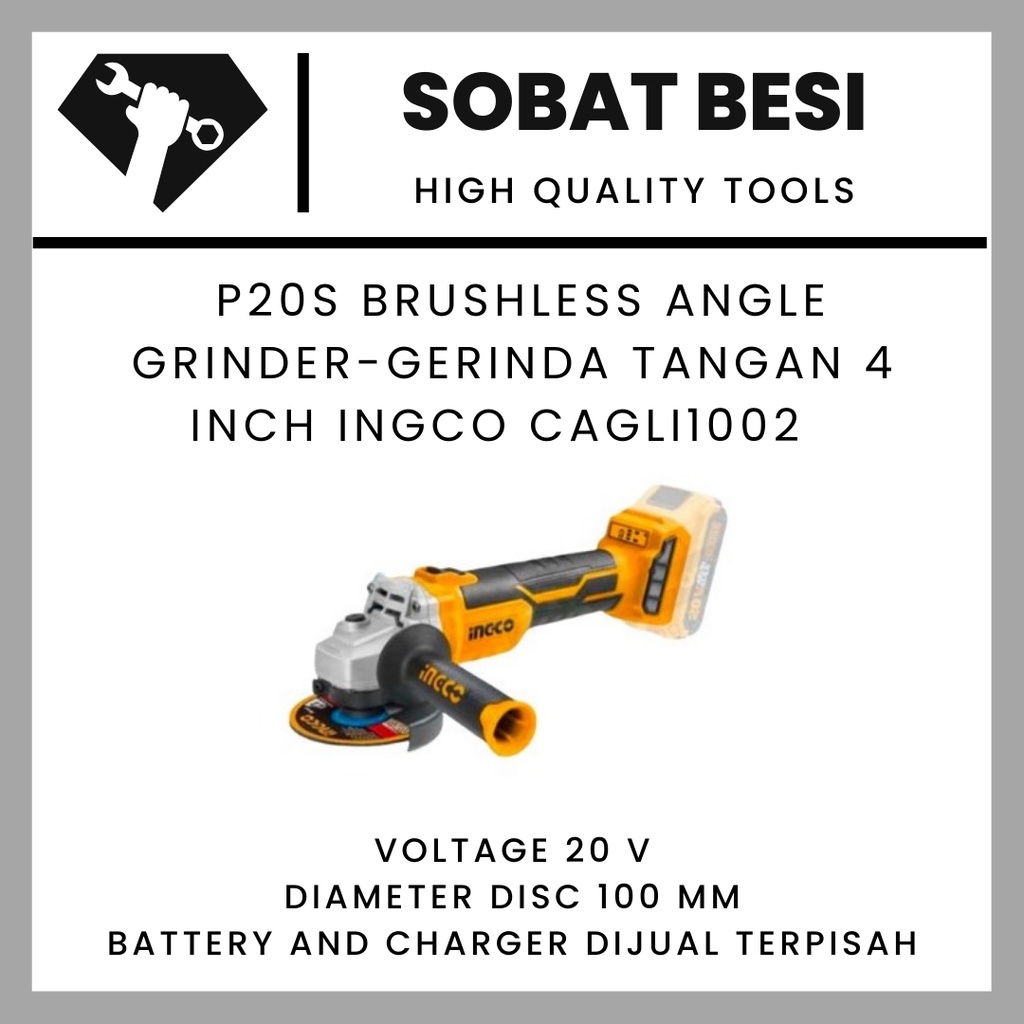P20S Brushless Angle Grinder / Mesin gerinda (4 inch) INGCO CAGLI1002