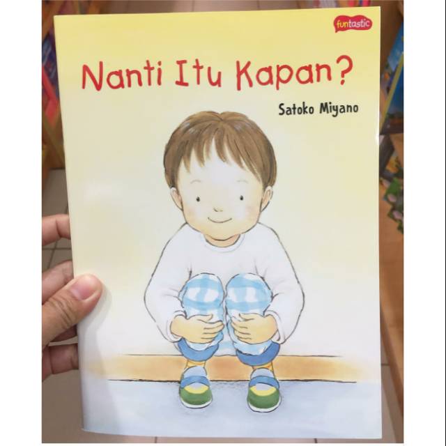 Nanti itu kapan / buku anak murah / buku tocchan
