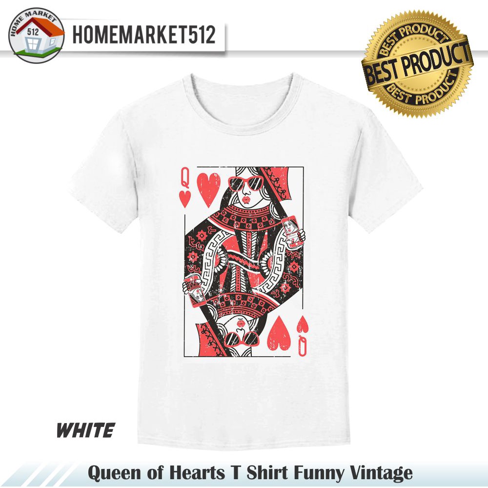 Kaos Pria Queen of Hearts T Shirt Funny Vintage Kaos Unisex Kaos Pria Wanita  Premium Dewasa Premium - Size USA : S-XXL    | Homemarket512-5