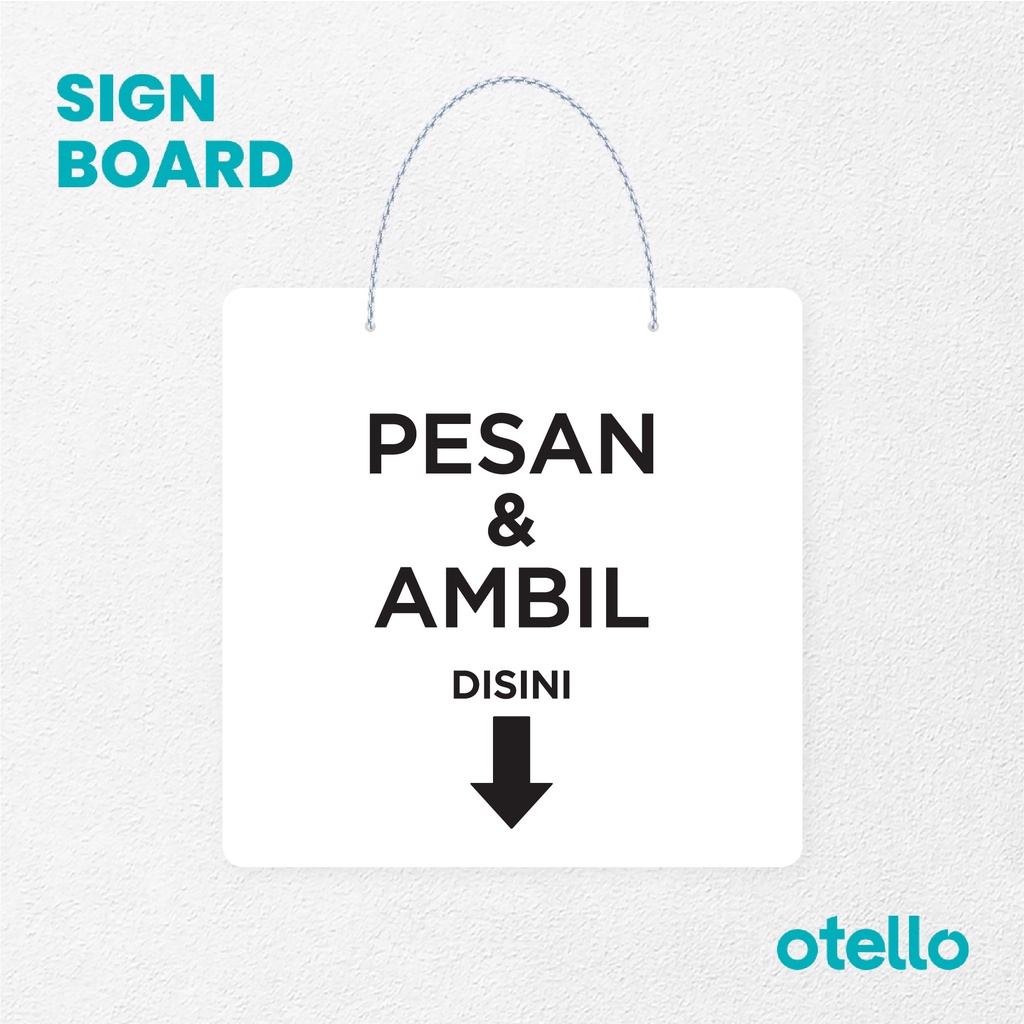 Otello Signage Pesan &amp; Ambil Disini Cetak Signage Board Acrylic Papan Gantung Akrilik Rantai Petunjuk Toko Modern Minimalist Kafe Restoran Kantor Gedung Cafe