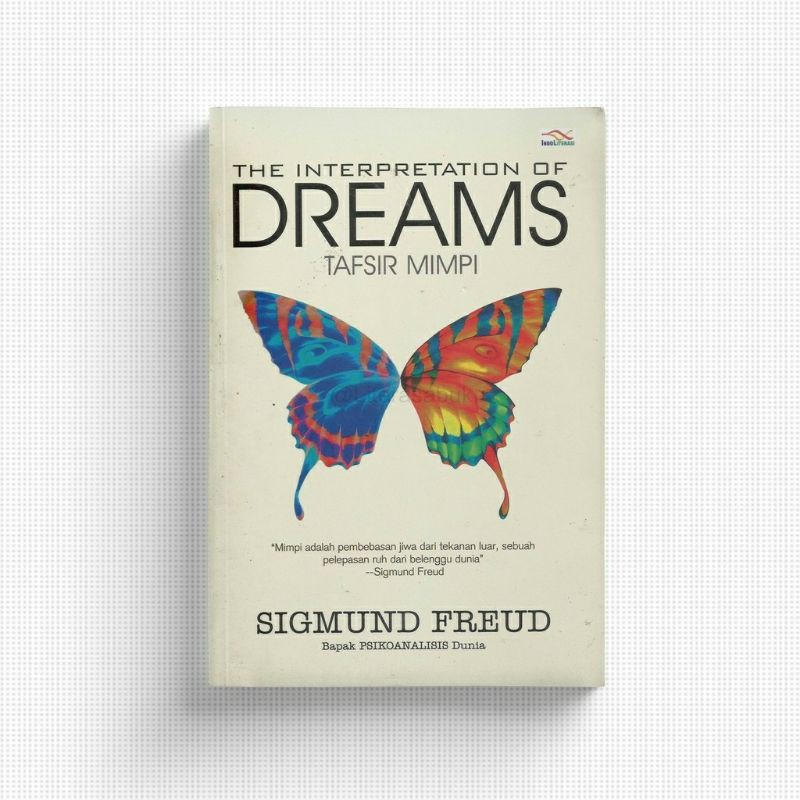 The Interpretation Of Dreams ( Tafsir Mimpi ) - Sigmund Freud
