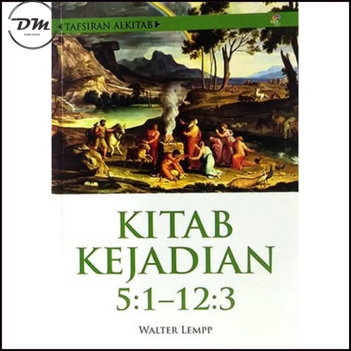 Buku Tafsiran Alkitab: Kitab Kejadian 5:1 -12:3 - Walter Lempp