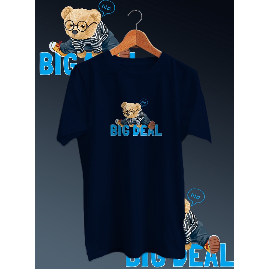 KAOS DISTRO PRIA COTTON COMBED 30S DEPAN /TSHIRT GAMBAR DIGITAL FULLPRINT BEAR BIG DEAL NECK/LENGAN PENDEK