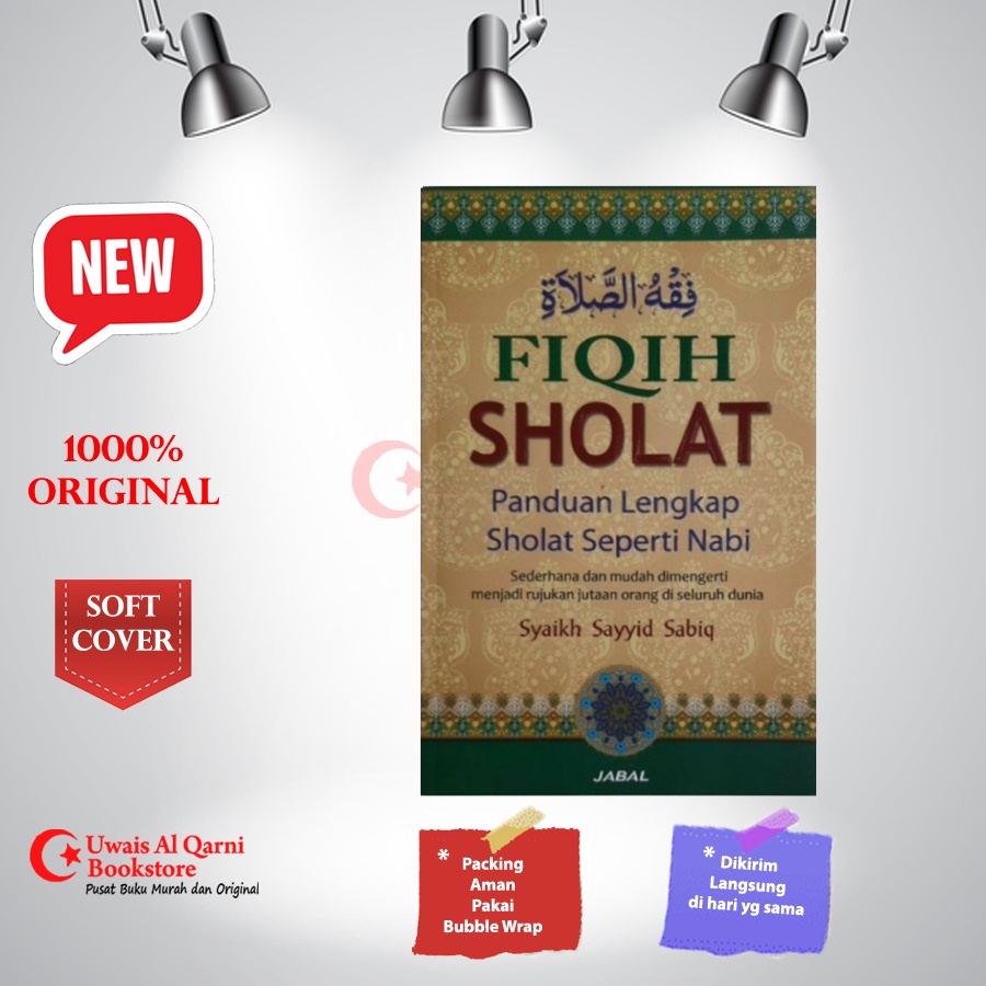 BEST SELLEER ORIGINAL FIQIH SHOLAT PANDUAN LENGKAP SHOLAT SEPERTI NABI - SYAIKH SAYYID SABIQ JABAL