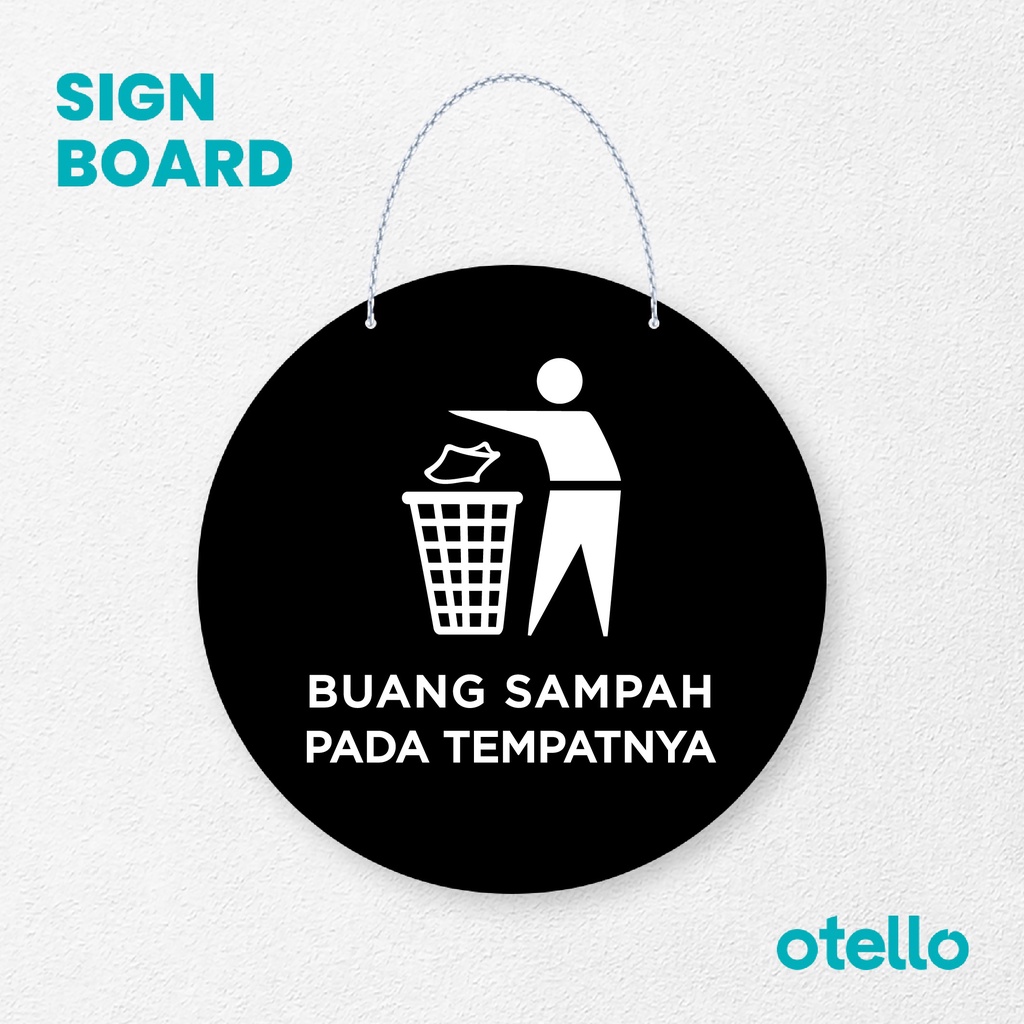 Otello Sign Buang Sampah Pada Tempatnya Signage Board Acrylic Papan Gantung Label Akrilik Rantai Petunjuk Toko Modern Minimalist Kafe Restoran Kantor Gedung Cafe