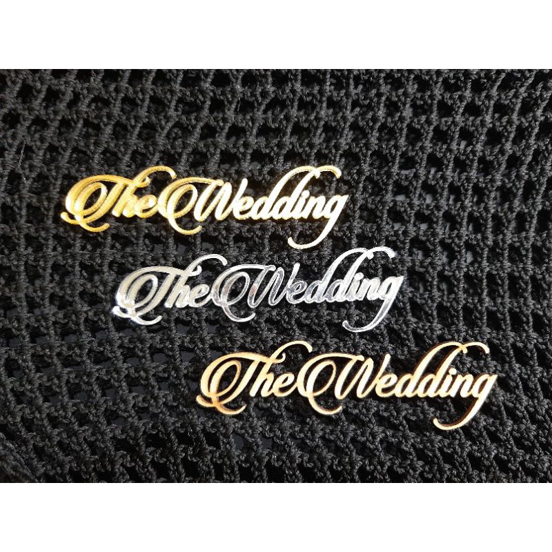 THE WEDDING LATIN HIASAN MAHAR BAHAN AKRILIK GOLD SILVER ROSEGOLD PUTIH HITAM