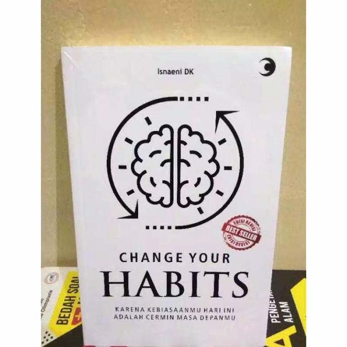 

CHANGE YOUR HABBITS BEST SELLER ED.REVISI